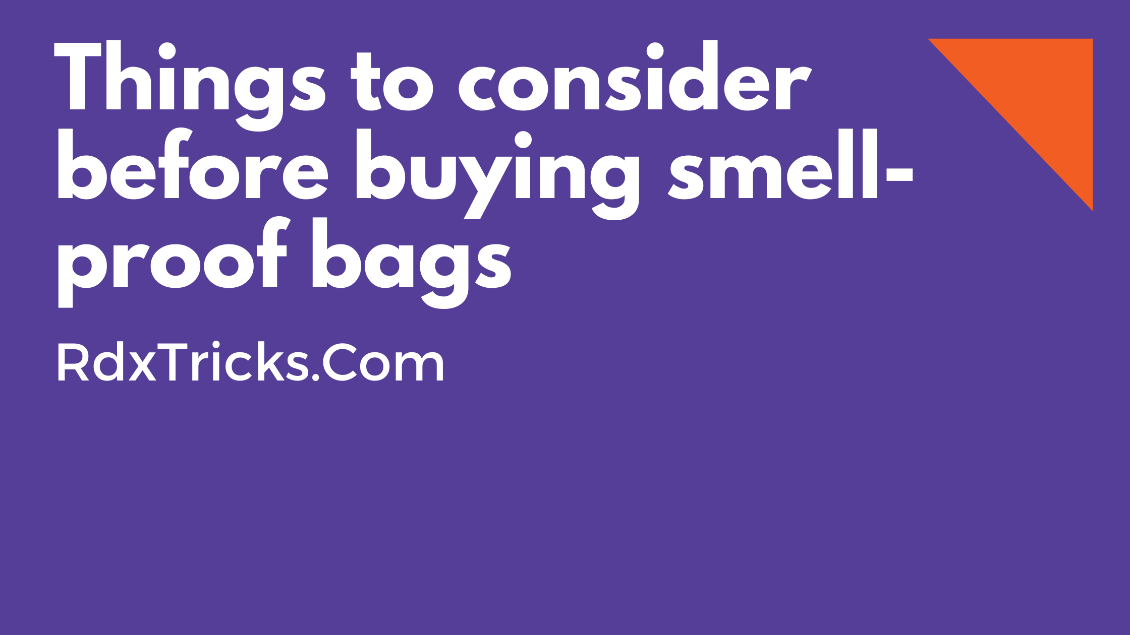 Things to consider before buying smell-proof bags